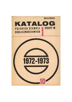 Katalog polskich stempli okolicznościowych 1972 - 1973, zeszyt 10