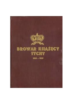 Browar Książęcy Tychy 1629-1929
