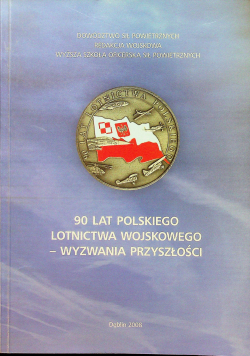 90 lat polskiego lotnictwa wojskowego wyzwania przyszłości