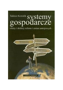 Systemy gospodarcze. Efekty i defekty reform i zmian ustrojowych