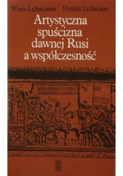 Artystyczna spuścizna dawnej Rusi a współczesność