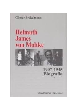 Helmuth James von Moltke 1907 - 1945 Biografia