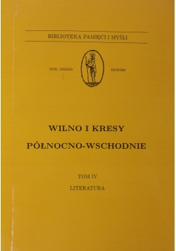 Wilno i kresy północno - wschodnie, Tom IV