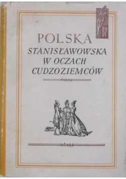 Polska stanisławowska w oczach cudzoziemców