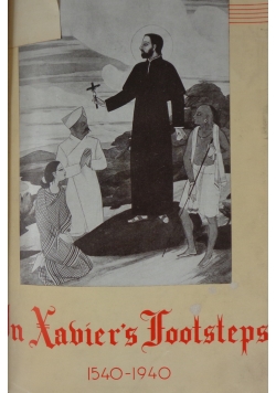 In Xavier's Footsteds 1540- 1940