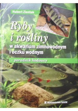 Ryby i rośliny w akwarium zimnowodnym i oczku wodnym