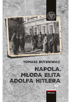 NAPOLA Młoda elita Adolfa Hitlera