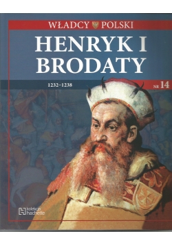 Władcy Polski. Henryk I Brodaty, nowa