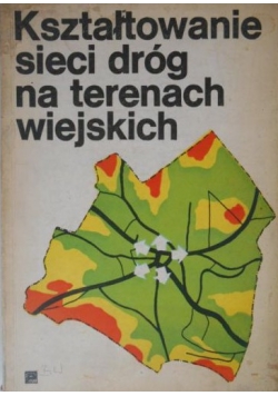 Kształtowanie sieci dróg na terenach wiejskich