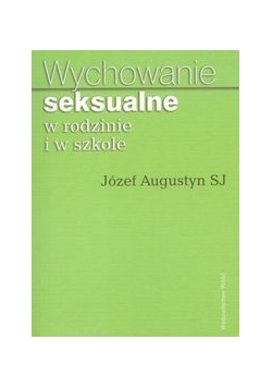 Wychowanie seksualne w rodzinie i w szkole