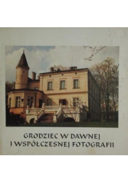 Grodziec w dawnej i współczesnej fotografii