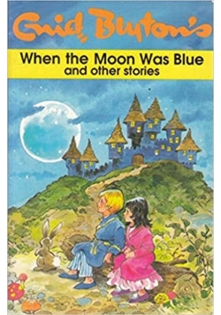 When the moon was blue and other stories