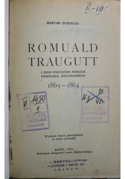 Romuald Traugutt i jego dyktatura podczas powstania styczniowego 1911 r.