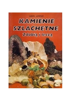 Kamienie szlachetne zdobią i leczą
