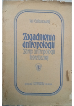 Zagadnienia antropologii zarys antropologii teoretycznej ,1948 r.