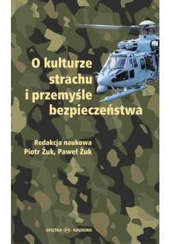 O kulturze strachu i przemyśle bezpieczeństwa