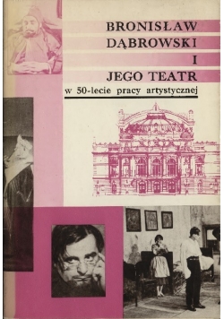 Bronisław Dąbrowski i jego teatr w 50-lecie pracy artystycznej