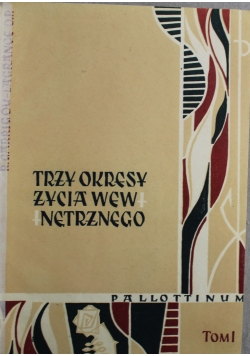 Trzy okresy życia wewnętrznego Tom I