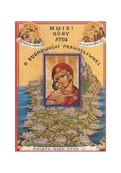 Mnisi Góry Atos. O duchowości prawosławnej