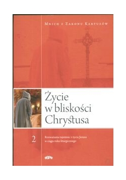 Życie w bliskości Chrystusa, Część 2