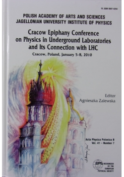 Cracow Epiphany Canference on Physics in Underground Laboratories and Its Connection with LHC