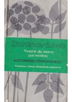 Ziołolecznictwo. Poradnik dla lekarzy