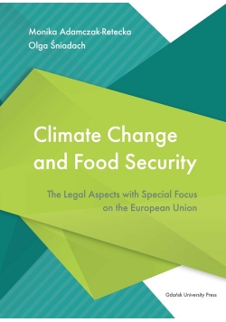 Climate Change and Food Security. The Legal Aspects with Special Focus on the European Union