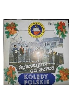 Śpiewajmy od serca, kolędy polskie,  płyta winylowa