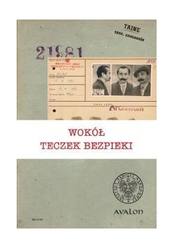 Wokół teczek bezpieki