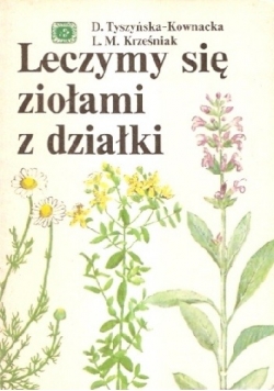 Leczymy się ziołami z działki