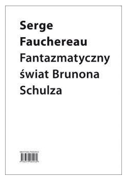Fantazmatyczny świat Brunona Schulza