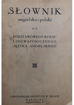 SŁownik angielsko - polski do podstawowego kursu lingwafonicznego języka angielskiego, 1931 r.