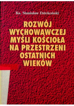 Rozwój wychowawczej myśli kościoła w przestrzeni ostatnich wieków