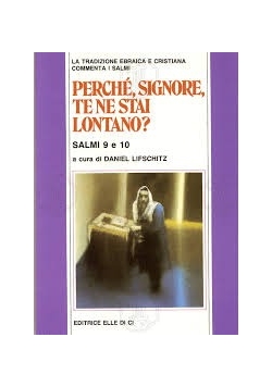 Perche, Signore, Te Ne Stai Lontano? Salmi 9 e 10