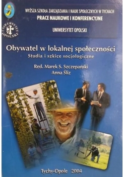 Obywatel w lokalnej społeczności. Studia i szlice socjologiczne