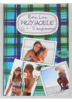 Przyjaciele, Cz.I - To skomplikowane