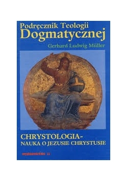 Chrystologia nauka o Jezusie Chrystusie