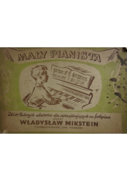 Mały pianista. zbiór łatwych utworów dla początkujących na fortepian, 1948r.