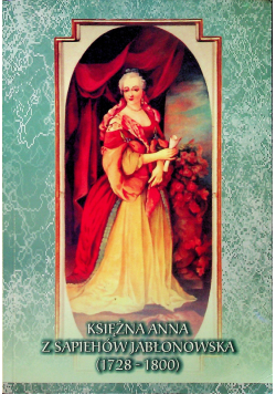 Księżna Anna z Sapiehów Jabłonowska 1728 1800