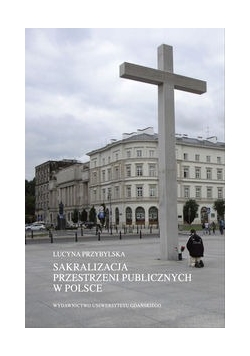 Sakralizacja przestrzeni publicznych w Polsce
