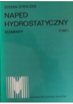 Napęd hydrostatyczny , tom I