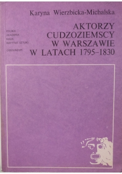 Aktorzy cudzoziemscy w Warszawie w latach 1795-1830