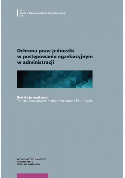 Ochrona praw jednostki w postępowaniu egzekucyjnym w administracji