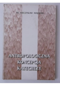 Antropologiczna koncepcja katechezy