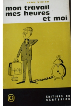 Mon travail mes heures et moi