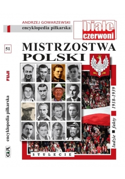 Encyklopedia piłkarska T.51 Mistrzostwa Polski...