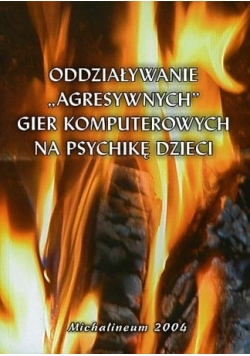 Oddziaływanie "agresywnych" gier komputerowych na psychikę dzieci