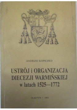Ustrój i organizacja diecezji warmińskiej w latach 1525-1772
