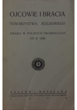 Ojcowie i bracia Towarzystwa Jezusowego zmarli w polskich prowincjach od r. 1820, 1932 r.