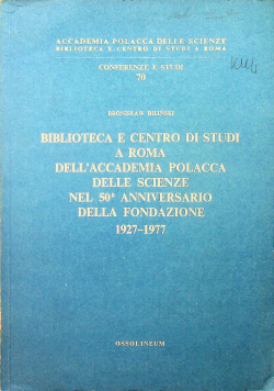 Biblioteca e centro di studi a roma deellaccademia polaccca ella scienze nel 50 anniversario della fondazione 1927 1977